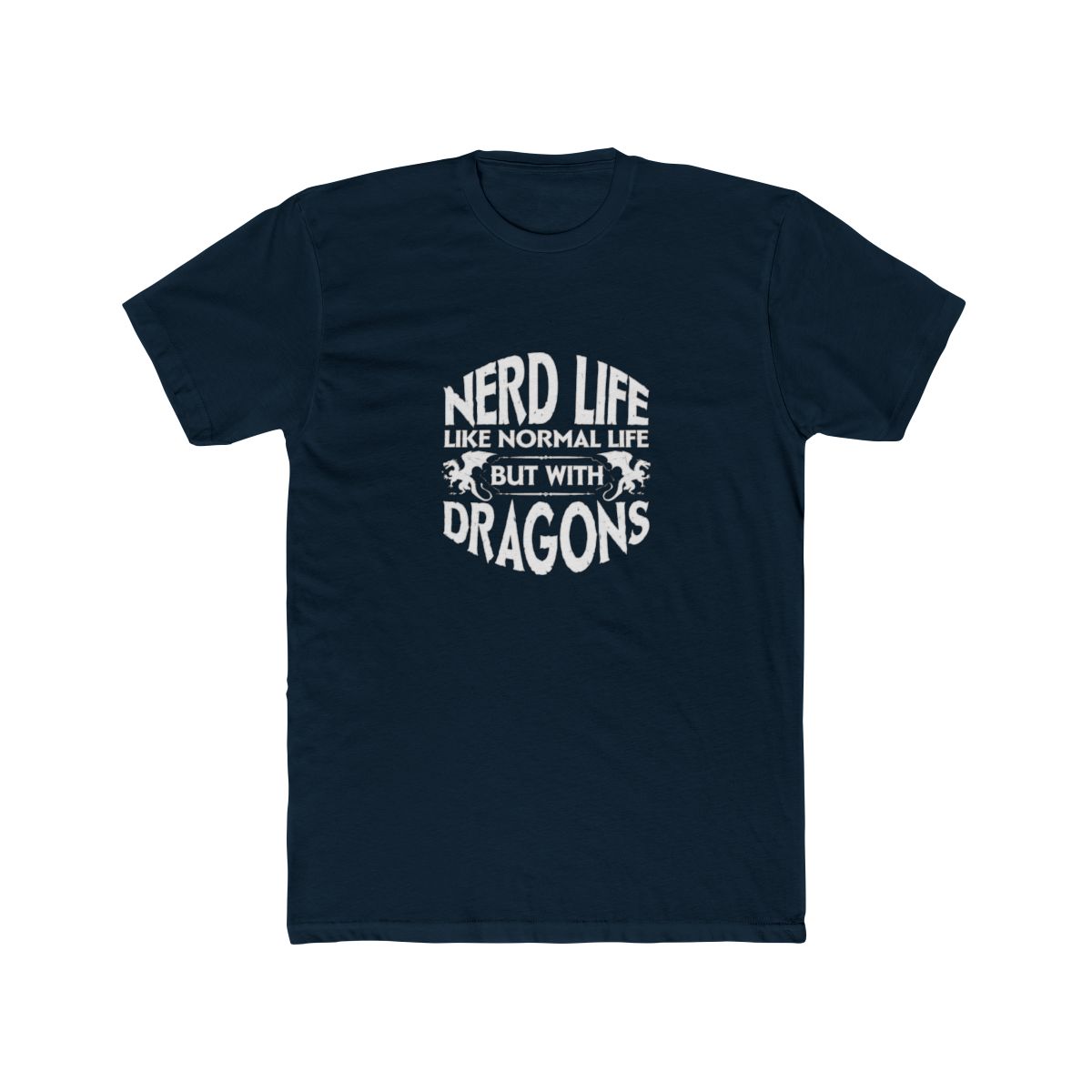 Nerd Life Like Normal Life But With Dragons Funny T Shirt - Geek Gift - alternate angle 4, merchandise