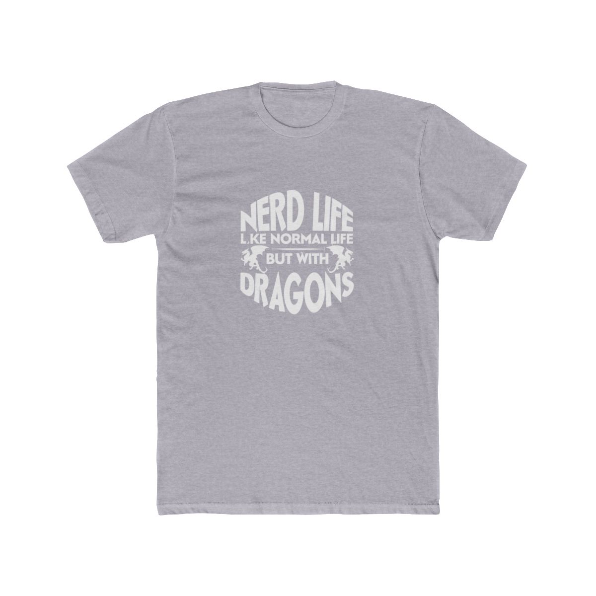Nerd Life Like Normal Life but with Dragons - alternate angle 5, merchandise
