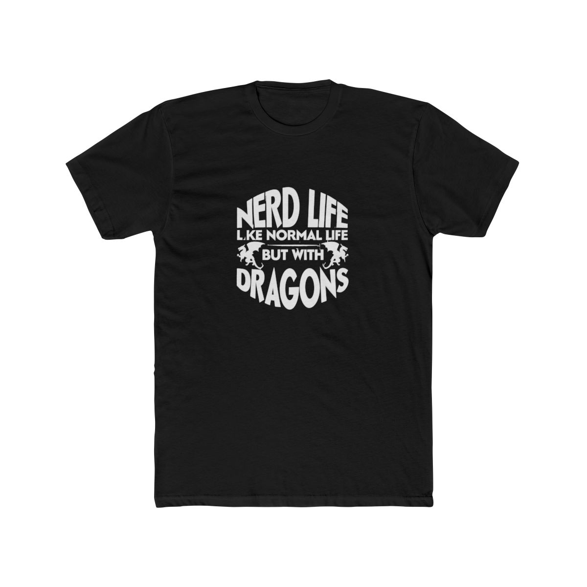 Nerd Life Like Normal Life but with Dragons - alternate angle 4, merchandise